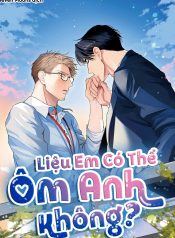 Liệu Em Có Thể Ôm Anh Không